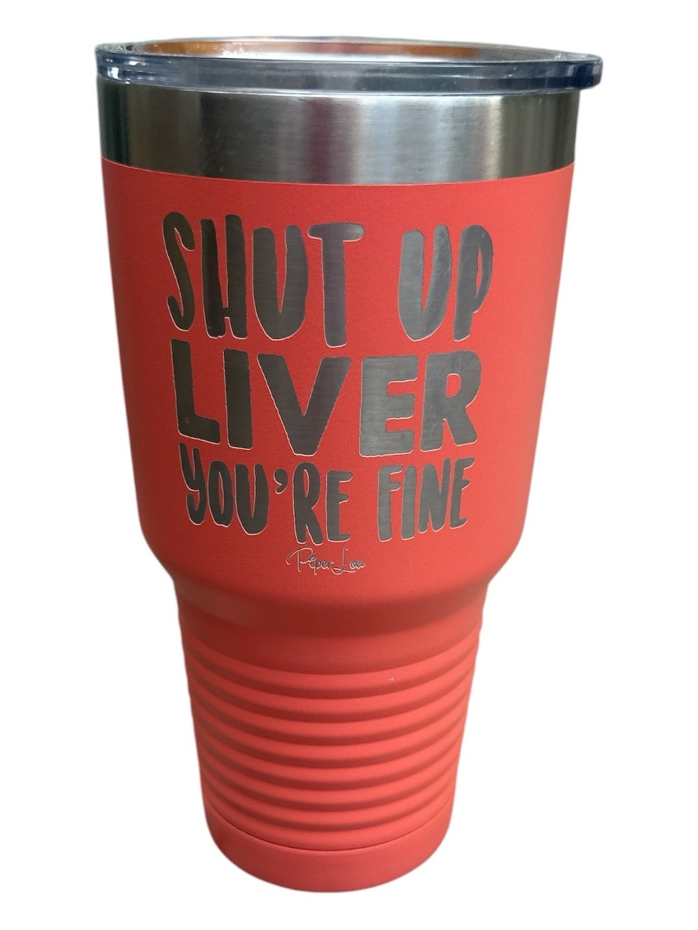 Piper Lou - NEW - Coral insulated tumbler - 'Shut Up Liver You're Fine'